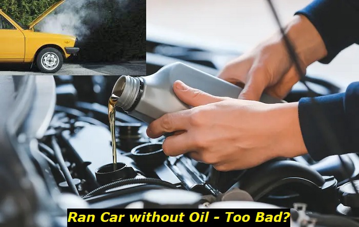 ran car without oil bad or not